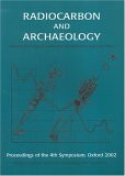 Charles Bronk Ramsey / Radiocarbon and Archaeology: Fourth International Symposium, St Catherine's College, Oxford (Coffee Table Book)