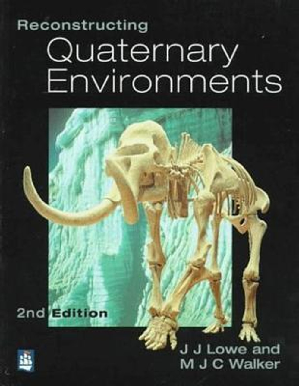 John J. Lowe / Reconstructing Quaternary Environments (Coffee Table Book)