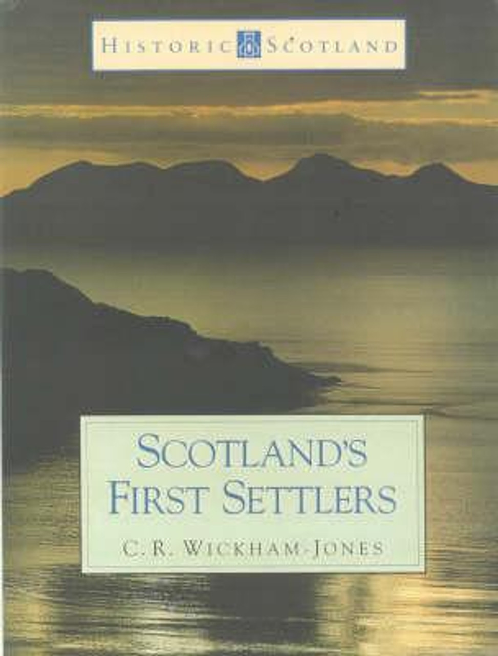 C.R. Wickham-Jones / Scotland's First Settlers (Coffee Table Book)