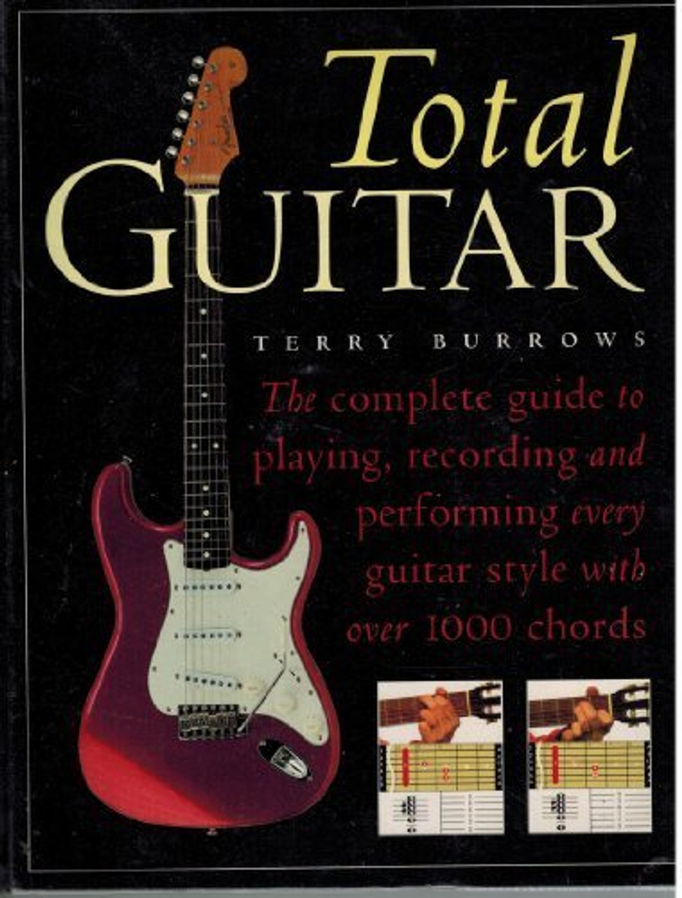 Terry Burrows / Total Guitar: Complete Guide to playing, recording and performing every guitar style with over 1000 Chords (Coffee Table Book)