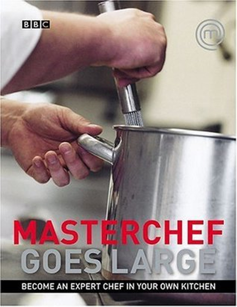 Masterchef Goes Large (Coffee Table Book)