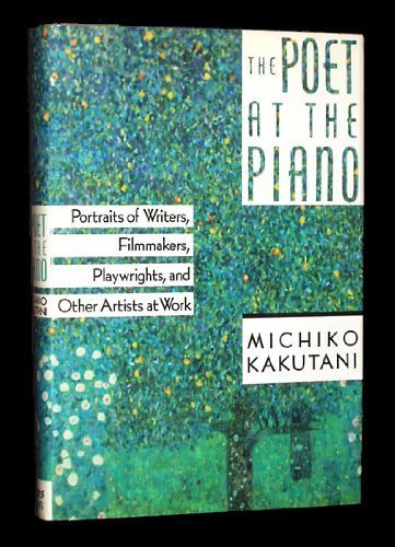 Michiko Kakutani / The Poet at the Piano (Hardback)