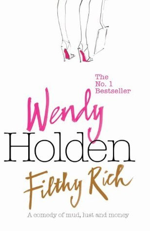 Wendy Holden / Filthy Rich (Hardback)