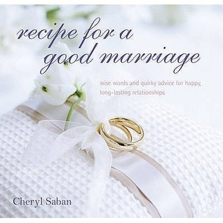 Cheryl Saban / Recipe for a Good Marriage (Hardback)