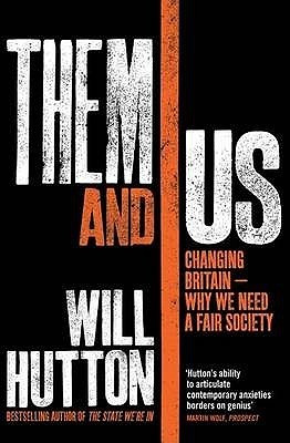 Will Hutton / Them And Us (Hardback)