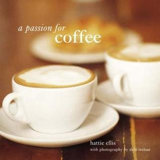 Ellis Hattie / A Passion for Coffee (Hardback)