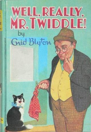 Enid Blyton / Well, Really, Mr. Twiddle! (Hardback)