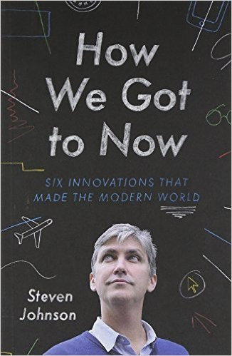Steven Johnson / How We Got to Now (Hardback)