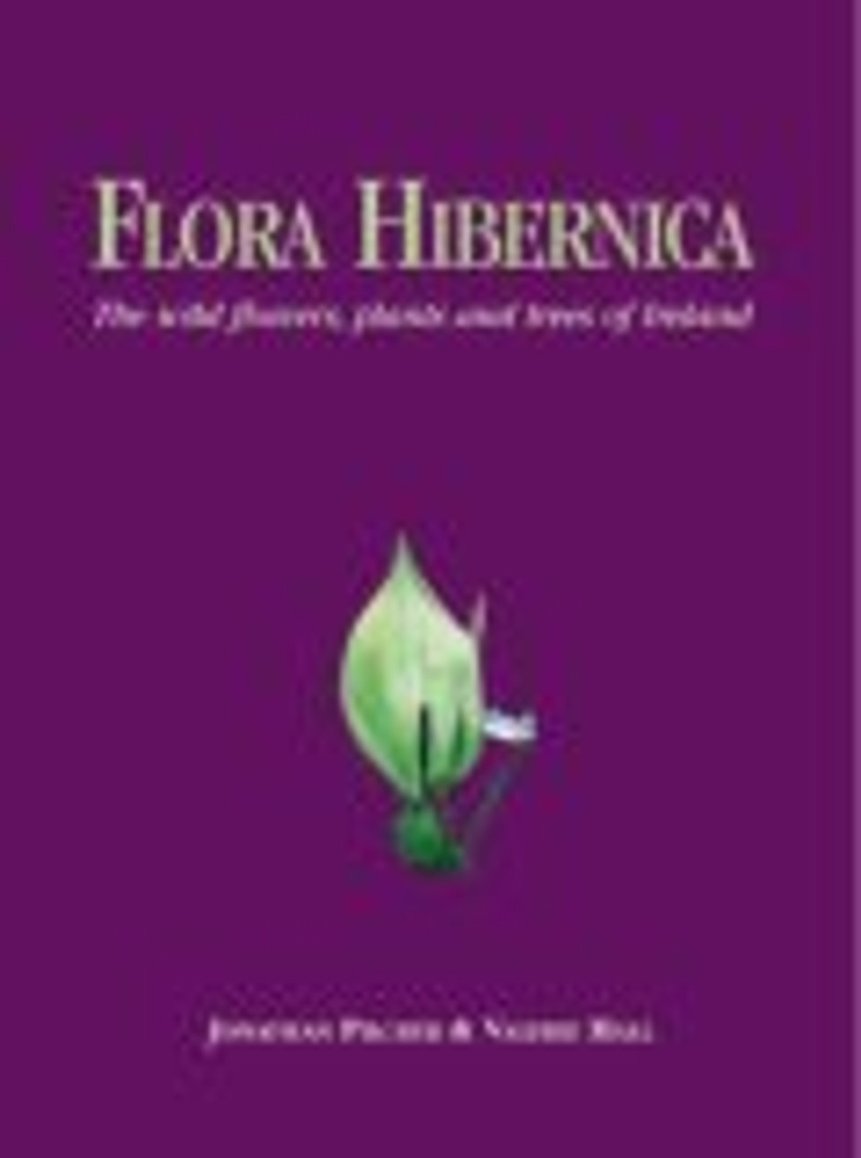 Jonathan Pilcher / Flora Hibernica: The Wild Flowers, Plants and Trees of Ireland (Coffee Table Book)