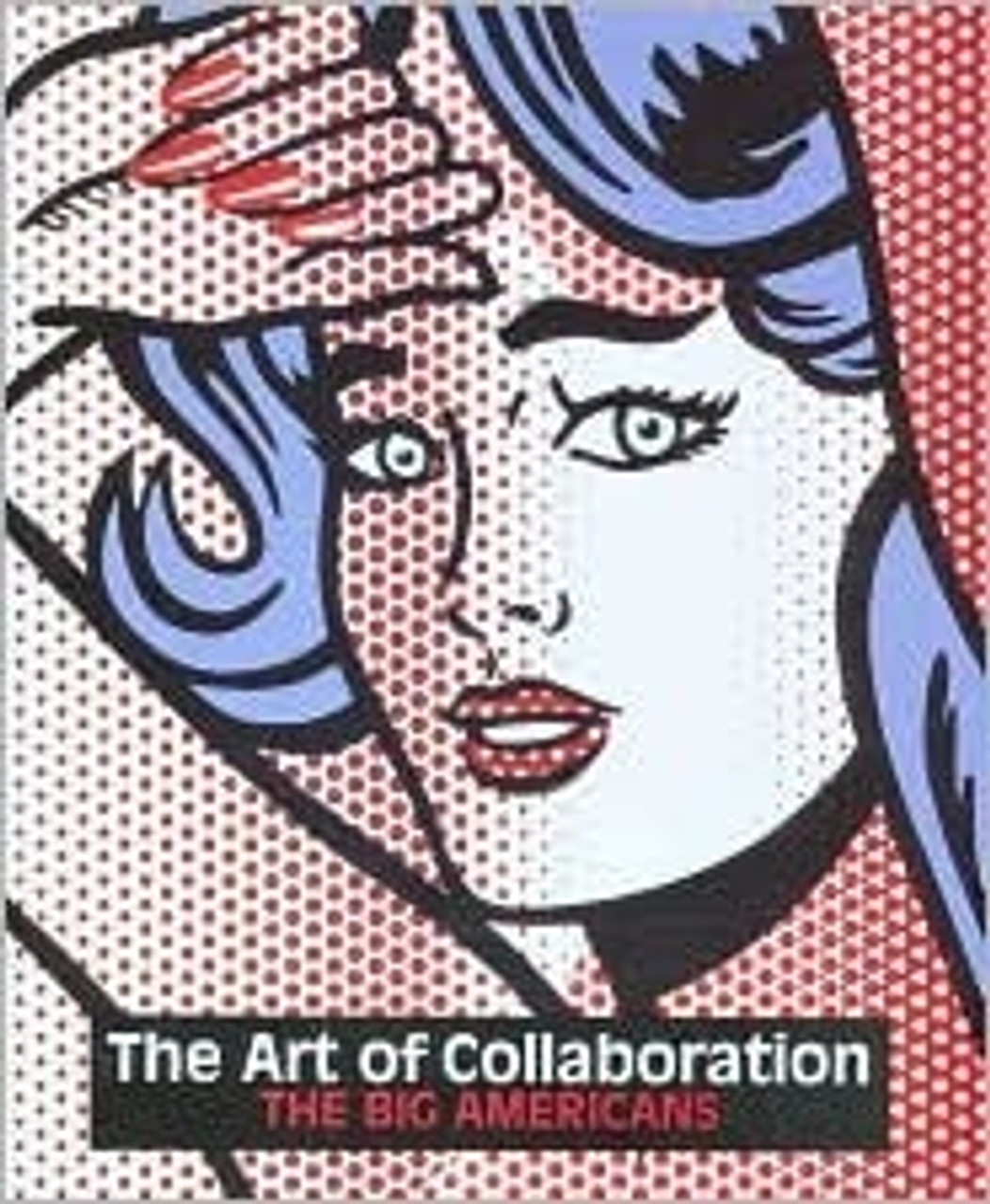 Jane Kinsman / The Art of Collaboration: The Big Americans (Coffee Table Book)
