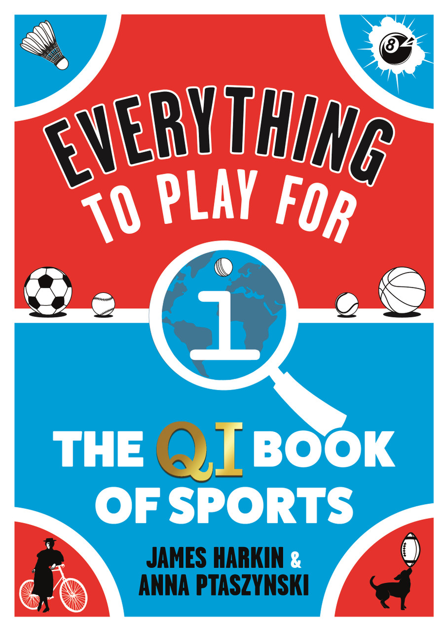 James Harkin / Everything to Play For: The QI Book of Sports (Hardback)