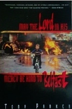 Tony Parker / May the Lord in His Mercy Be Kind to Belfast (Hardback)