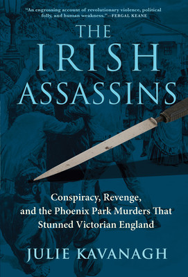 Julie Kavanagh / The Irish Assassins (Hardback)