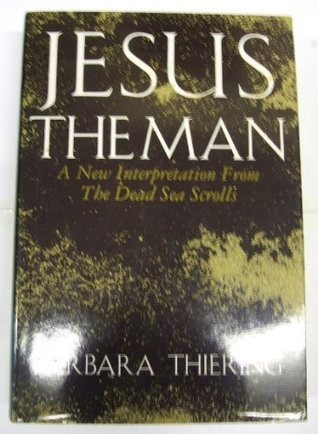 Barbara Thiering / Jesus the Man (Hardback)