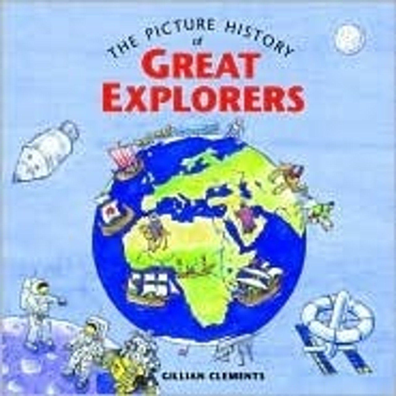 Gillian Clements / Picture History of Great Explorers (Children's Coffee Table book)