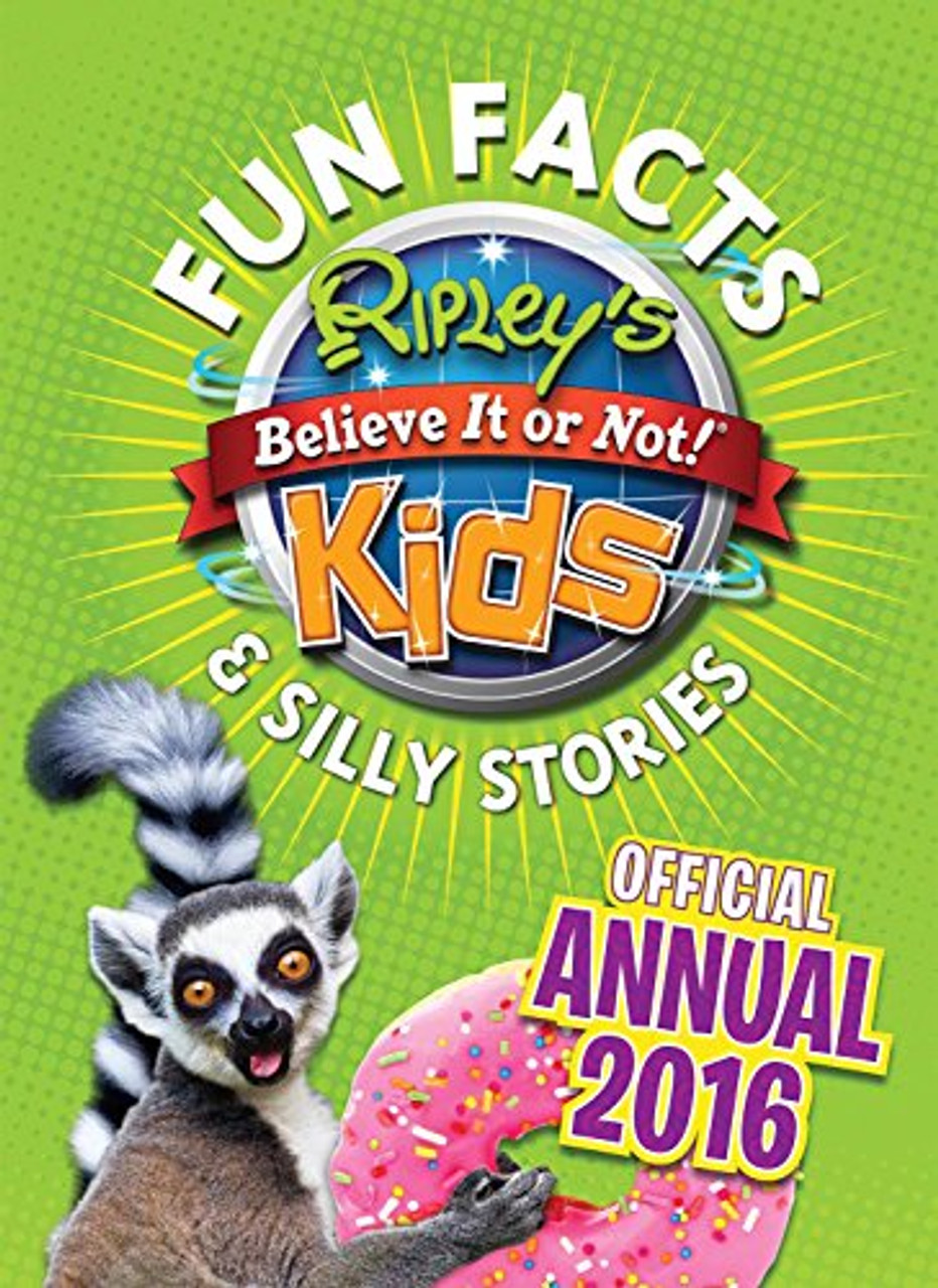 Ripley's Fun Facts & Silly Stories Kids' Annual 2016: One Zany Day! (Children's Coffee Table book)
