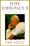 Tad Szulc / Pope John Paul II: The Biography (Hardback)