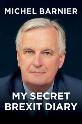 Michel Barnier / My Secret Brexit Diary (Hardback)