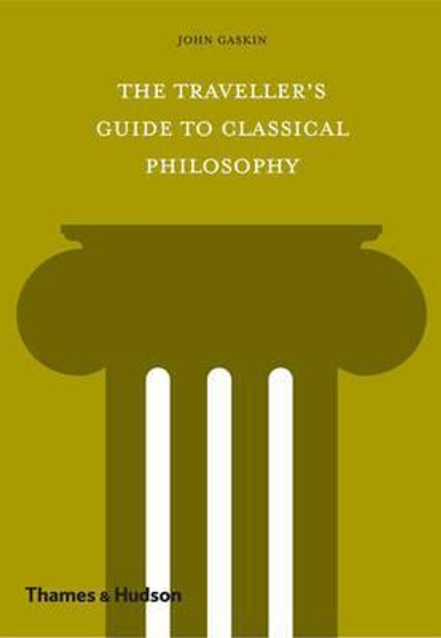 John Gaskin / Traveller's Guide to Classical Philosophy (Hardback)