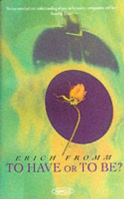 Erich Fromm / To Have or To Be?