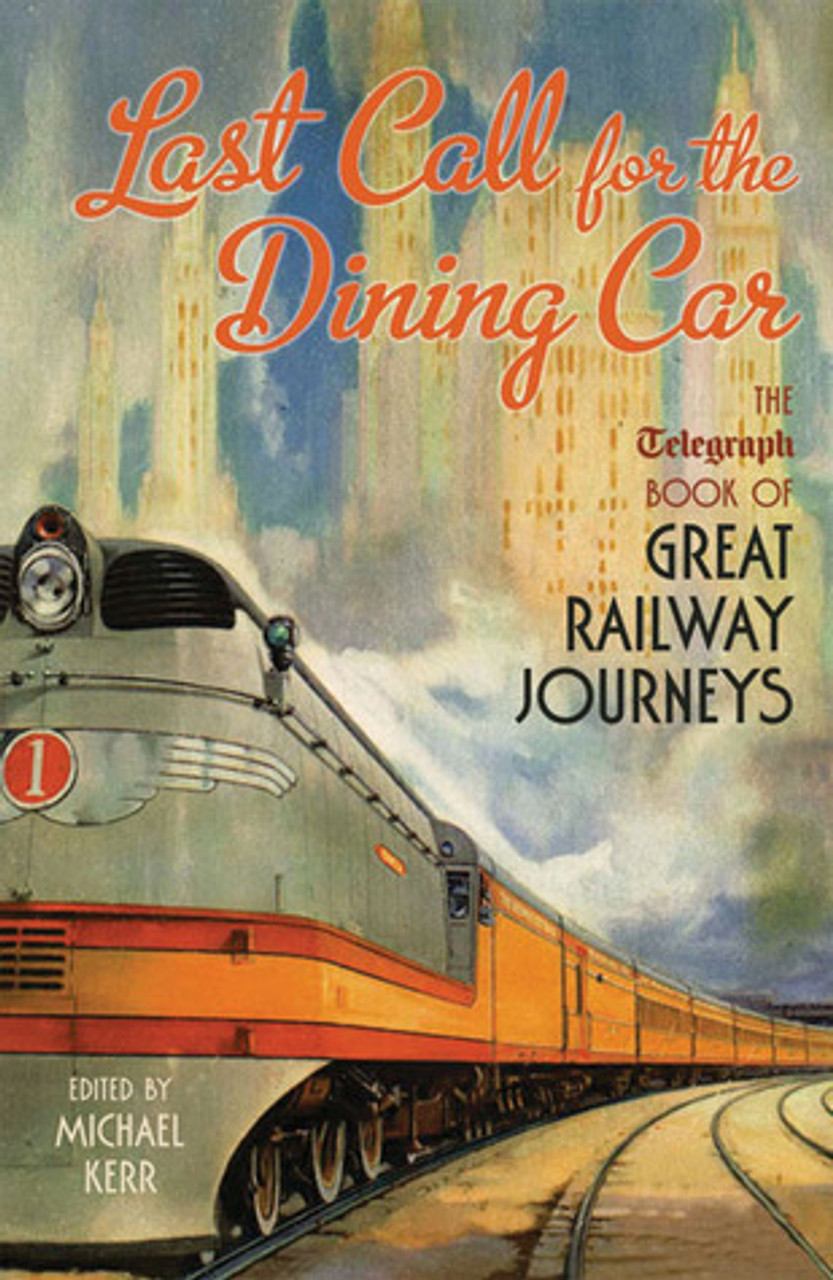 Michael Kerr / Last Call for the Dining Car (Hardback)