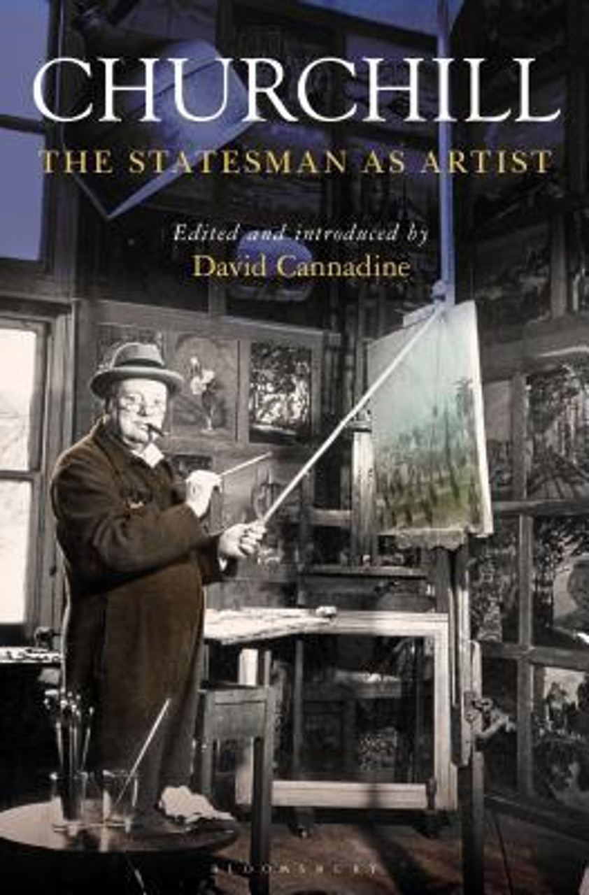 David Cannadine / Churchill: The Statesman as Artist (Hardback)