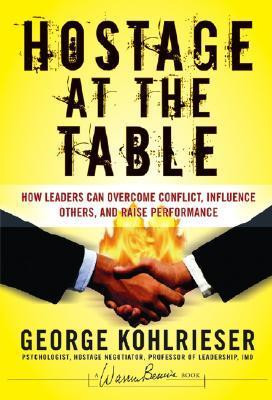 George Kohlrieser / Hostage at the Table (Hardback)