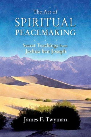 James F. Twyman / The Art of Spiritual Peacemaking (Hardback)