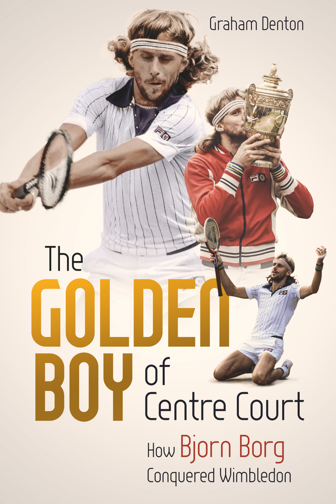 Graham Denton / The Golden Boy of Centre Court (Hardback)