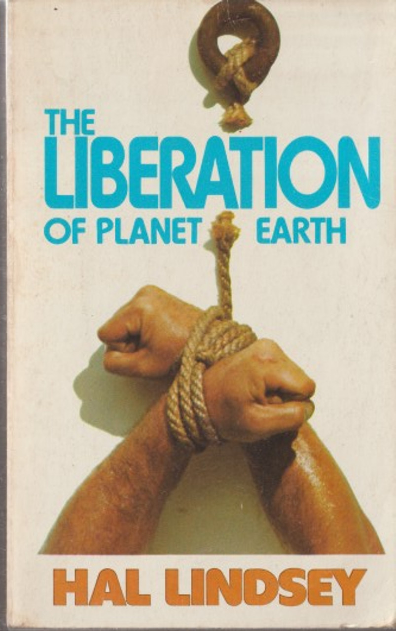Hal Lindsey / The Liberation of Planet Earth (Vintage Paperback)