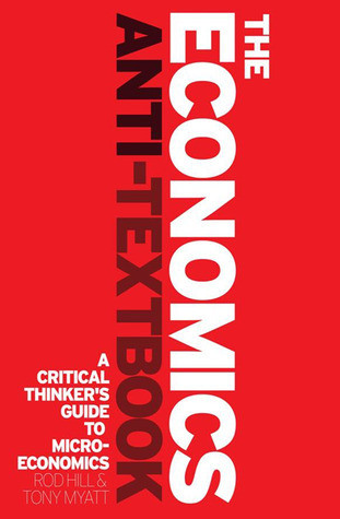 Roderick Hill / The Economics Anti-Textbook (Large Paperback)