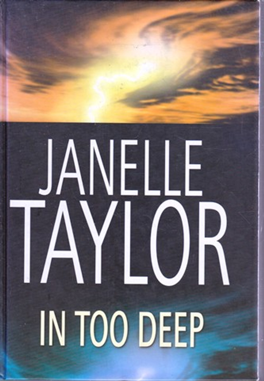 Janelle Taylor / In Too Deep (Large Print) (Hardback)