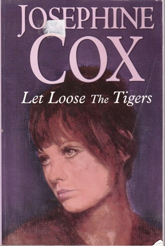 Josephine Cox / Let Loose the Tigers (Large Print) (Large Paperback)