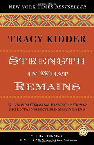 Tracy Kidder / Strength in What Remains (Large Paperback)