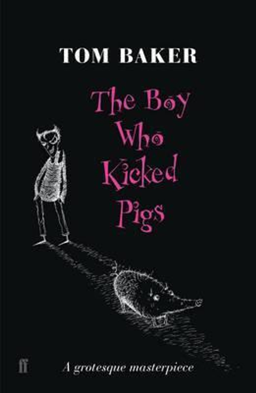 Tom Baker / The Boy Who Kicked Pigs