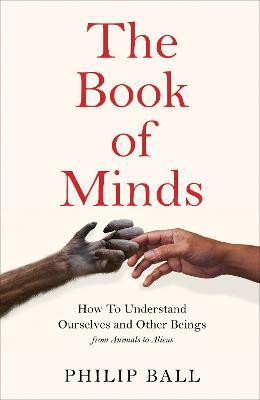 Philip Ball / The Book of Minds (Large Paperback)