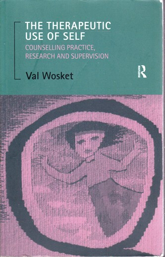 Val Wosket / The Therapeutic Use of Self (Large Paperback)