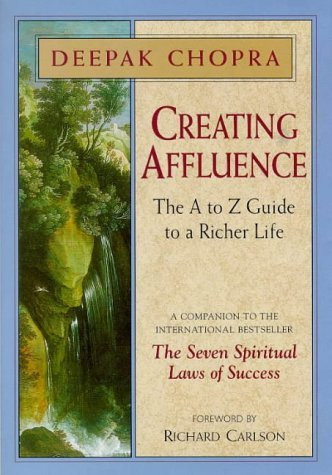 Deepak Chopra / Creating Affluence (Hardback)