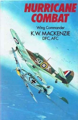 Kenneth William Mackenzie / Hurricane combat (Hardback)