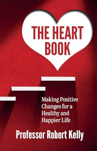 Professor Robert Kelly / The Heart Book (Large Paperback)