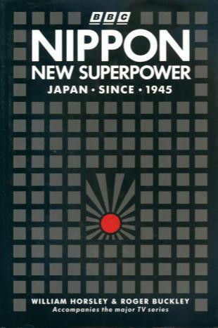 William Horsley / Nippon: New Superpower Japan Since 1945 (Hardback)