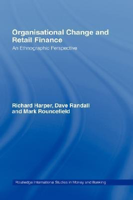 Richard Harper / Organisational Change and Retail Finance (Hardback)