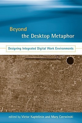 Victor Kaptelinin / Beyond the Desktop Metaphor (Hardback)