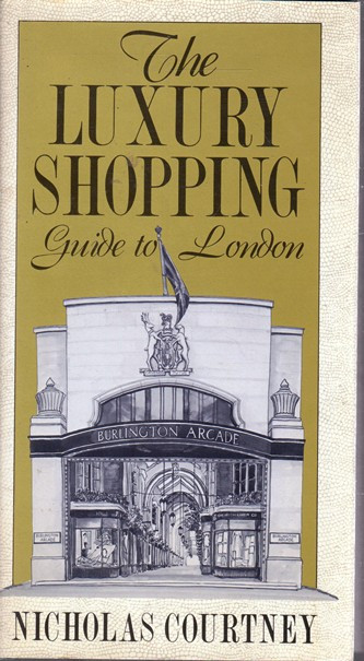 Nicholas Courtney / The Luxury Shopping Guide to London (Hardback)