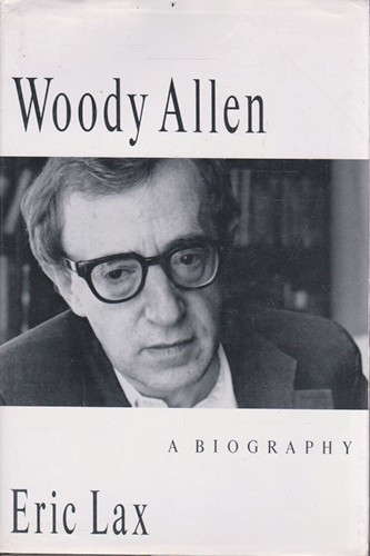 Eric Lax / Woody Allen: A Biography (Hardback)