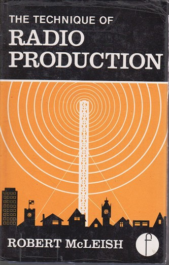 Robert McLeish / The Technique of Radio Production (Hardback)