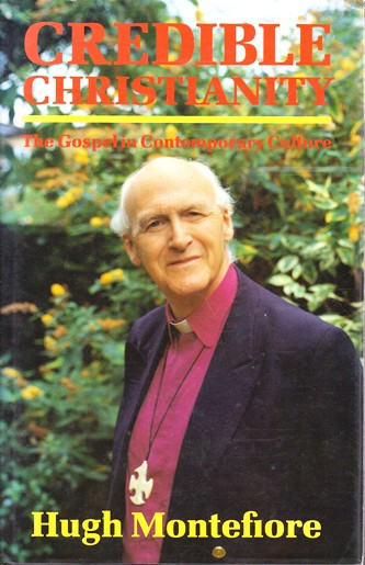 Hugh Montefiore / Credible Christianity (Hardback)