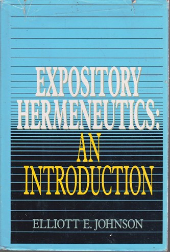 Elliott E. Johnson / Expository Hermeneutics: An Introduction (Hardback)