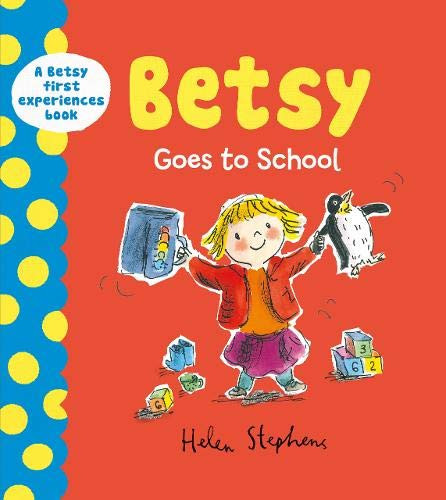 Helen Stephens / Betsy Goes to School (Children's Picture Book)
