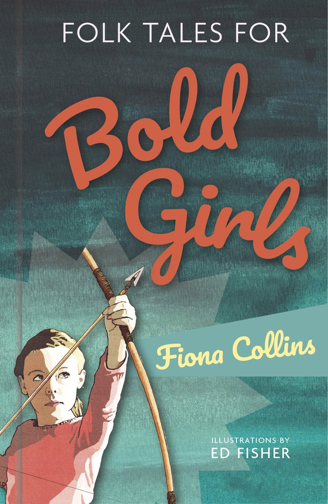 Fiona Collins / Folk Tales for Bold Girls (Hardback)